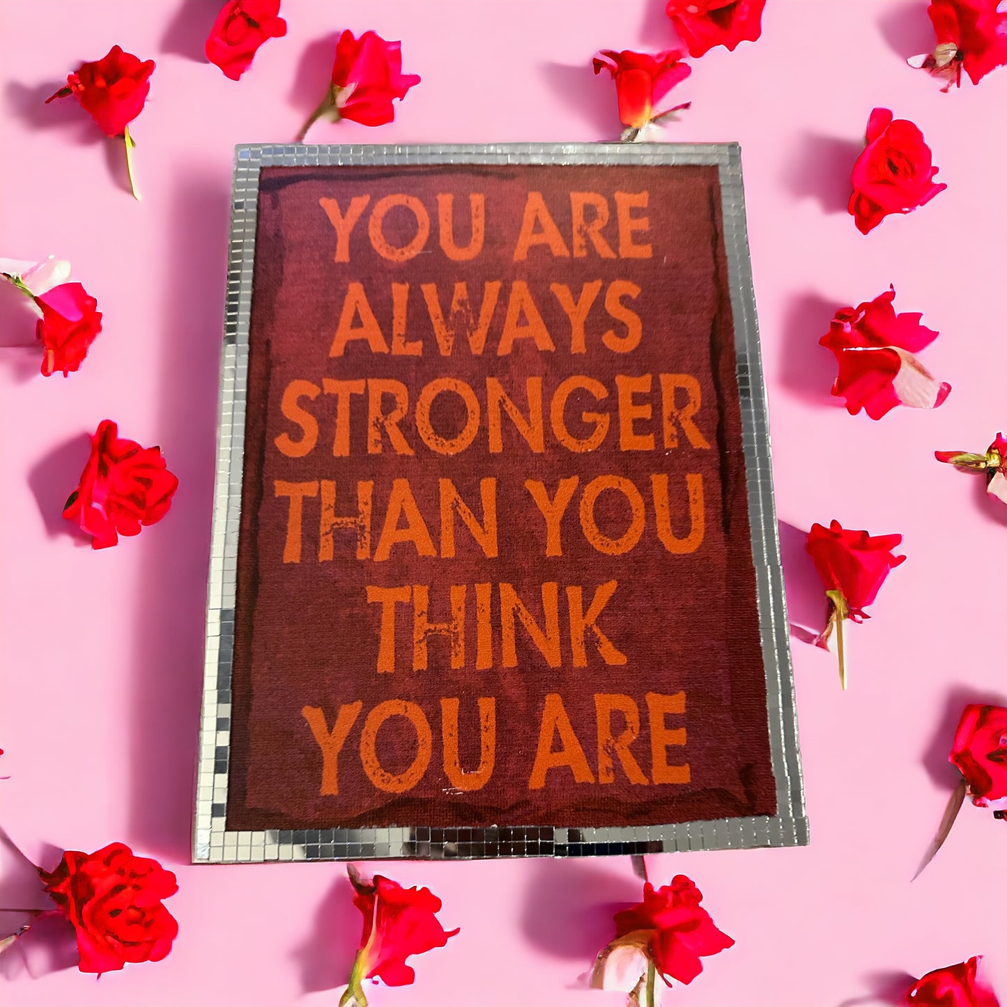 Disco Frame" You are always stronger..."